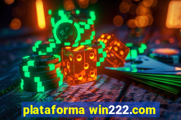 plataforma win222.com